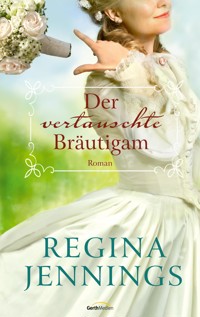 Der vertauschte Bräutigam - Regina Jennings - E-Book