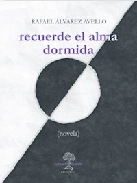 Recuerde el alma dormida - Rafael Álvarez Avello - E-Book