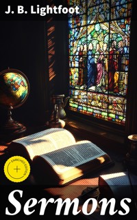 Sermons - J. B. Lightfoot - E-Book