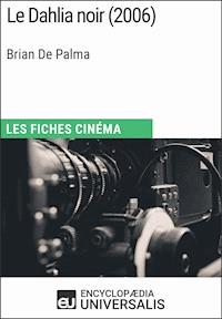 Le Dahlia noir de Brian De Palma - Encyclopaedia Universalis - E-Book