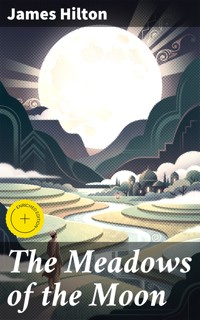 The Meadows of the Moon - James Hilton - E-Book