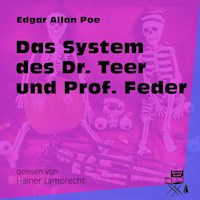 Das System des Dr. Teer und Prof. Feder - Edgar Allan Poe - Hörbuch