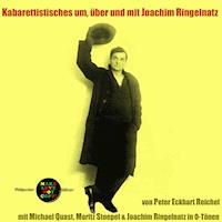 Kabarettistisches um, über und mit Joachim Ringelnatz - Peter Eckhart Reichel - Hörbuch