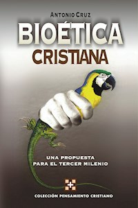 Bioética cristiana - Antonio Cruz Suárez - E-Book
