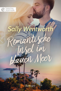 Romantische Insel im blauen Meer - SALLY WENTWORTH - E-Book