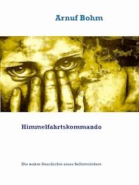 Himmelfahrtskommando - Arnuf Bohm - E-Book