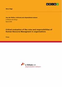 Critical evaluation of the roles and responsibilities of Human Resource Managment in organisations - Nina Vöge - E-Book
