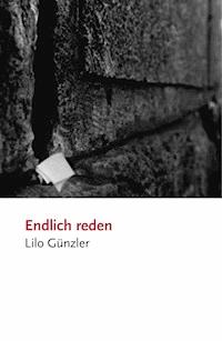 Endlich reden - Lilo Günzler - E-Book