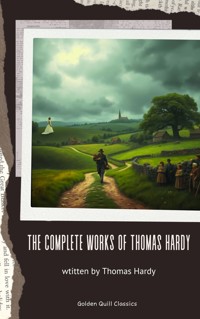 The Complete Works of Thomas Hardy - Thomas Hardy. - E-Book