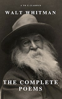 Complete Poems of Whitman (A to Z Classics) - Walt Whitman - E-Book