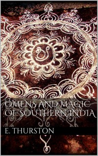 Omens and magic of Southern India - Edgar Thurston - E-Book