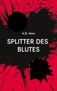 Splitter des Blutes - A.B. Mars - E-Book