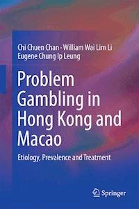 Problem Gambling in Hong Kong and Macao - Chi Chuen Chan - E-Book
