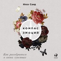 Компас эмоций: Как разобраться в своих чувствах - Ilse Sand - Hörbuch