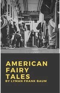 American Fairy Tales - Lyman Frank Baum - E-Book