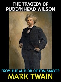 The Tragedy of Pudd’nhead Wilson - Mark Twain - E-Book