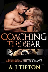 Coaching the Bear: A Paranormal Shifter Romance - AJ Tipton - E-Book