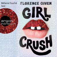 Girlcrush (Ungekürzte Lesung) - Florence Given - Hörbuch