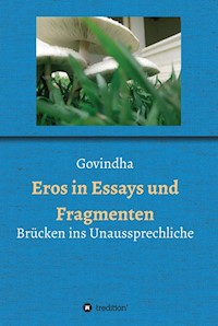 Eros in Essays und Fragmenten - Govindha . - E-Book