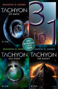 Tachyon - Die Waffe / Das Schiff / Der Planet - Drei SF-Romane in einem Band - Brandon Q. Morris - E-Book