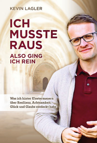 ICH MUSSTE RAUS ALSO GING ICH REIN - Kevin Lagler - E-Book