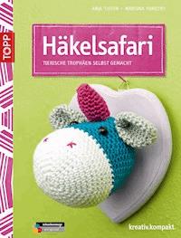 Häkelsafari - Anja Tissen - E-Book