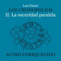 Los Cronopolios 2. La oscuridad paralela - Luis Panini - Hörbuch