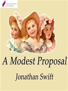 A Modest Proposal - Jonathan Swift - E-Book