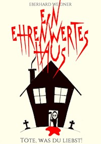 Ein ehrenwertes Haus - Eberhard Weidner - E-Book