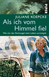 Als ich vom Himmel fiel - Juliane Koepcke - E-Book