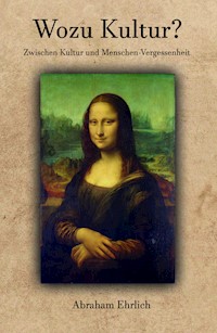 Wozu Kultur? - Abraham Ehrlich - E-Book
