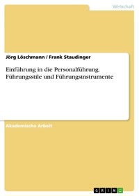 Einführung in die Personalführung. Führungsstile und Führungsinstrumente - Jörg Löschmann - E-Book