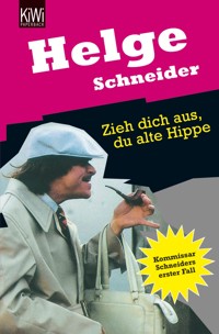 Zieh dich aus, du alte Hippe - Helge Schneider - E-Book