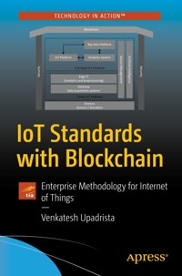 IoT Standards with Blockchain - Venkatesh Upadrista - E-Book