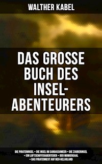 Das große Buch des Insel-Abenteurers - Walther Kabel - E-Book