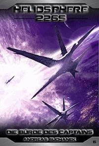 Heliosphere 2265 - Band 6: Die Bürde des Captains (Science Fiction) - Andreas Suchanek - E-Book