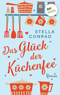 Das Glück der Küchenfee - Stella Conrad - E-Book