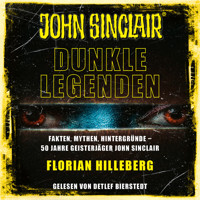 John Sinclair - Dunkle Legenden - Fakten, Mythen, Hintergründe - 50 Jahre Geisterjäger John Sinclair (Ungekürzt) - Florian Hilleberg - Hörbuch