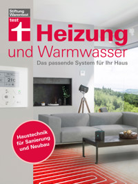 Heizung und Warmwasser - Das passende System für Ihr Haus, niedrigere Heizkosten und Klimaschutz dank energieeffizienter Planung - Karl-Gerhard Haas - E-Book