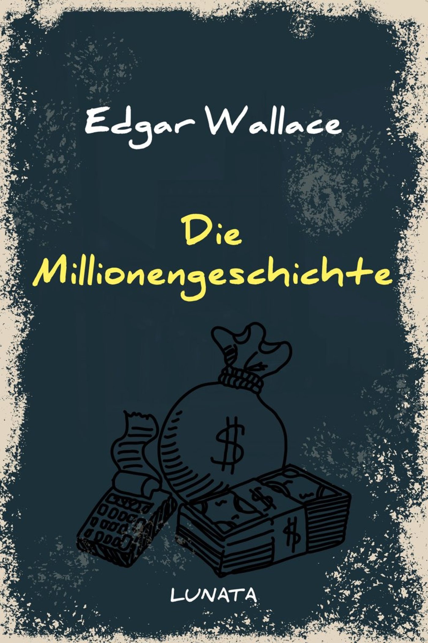 Die Millionengeschichte - Edgar Wallace - E-Book