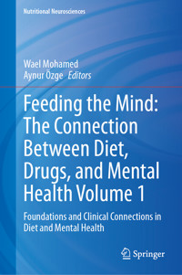 Feeding the Mind: The Connection Between Diet, Drugs, and Mental Health Volume 1 -  - E-Book