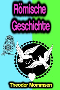 Römische Geschichte - Theodor Mommsen - E-Book