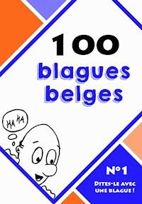 100 blagues belges - Dites-le avec une blague ! - E-Book