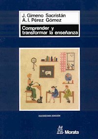 Comprender y transformar la enseñanza - José Gimeno Sacristán - E-Book