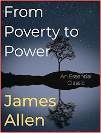 From Poverty to Power - James Allen - E-Book