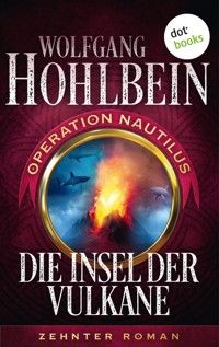 Die Insel der Vulkane: Operation Nautilus - Zehnter Roman - Wolfgang Hohlbein - E-Book