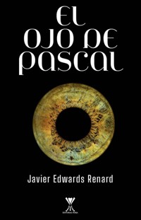 El ojo de Pascal - Javier Edwards Renard - E-Book