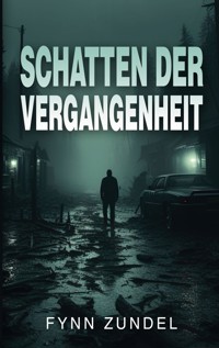 Schatten der Vergangenheit - Fynn Zundel - E-Book