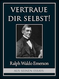 Vertraue dir selbst! - Ralph Waldo Emerson - E-Book