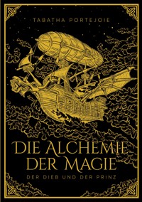 Die Alchemie der Magie - Tabatha Portejoie - E-Book